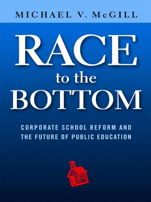 Cover of the book Race to the Bottom by Michael V. McGill, Teachers College Press