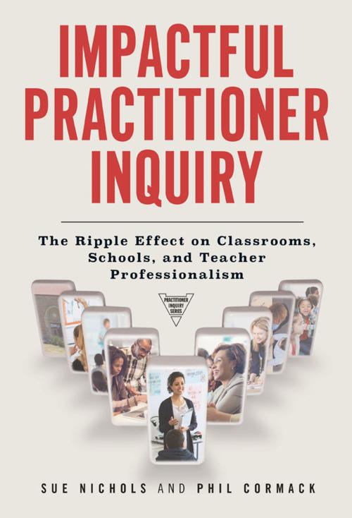 Cover of the book Impactful Practitioner Inquiry by Sue Nichols, Phil Cormack, Teachers College Press