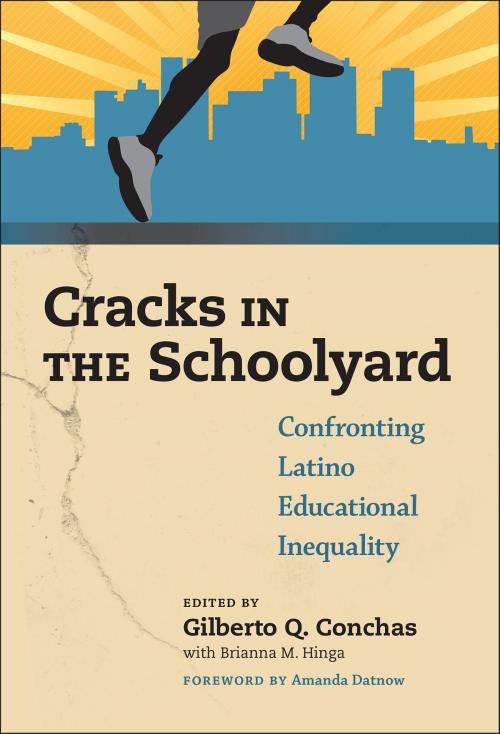 Cover of the book Cracks in the Schoolyard—Confronting Latino Educational Inequality by , Teachers College Press