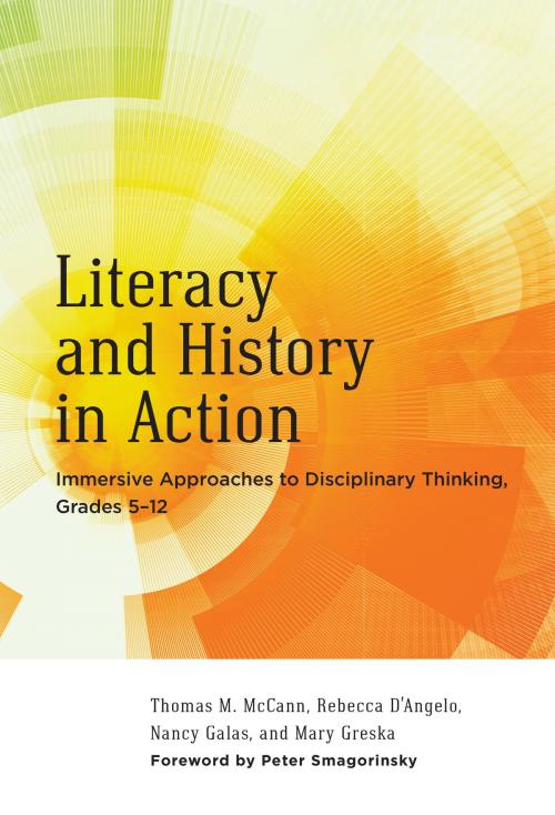 Cover of the book Literacy and History in Action by Thomas M. McCann, Rebecca D'Angelo, Nancy Galas, Mary Greska, Teachers College Press