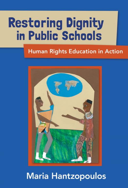 Cover of the book Restoring Dignity in Public Schools by Maria Hantzopoulos, Teachers College Press