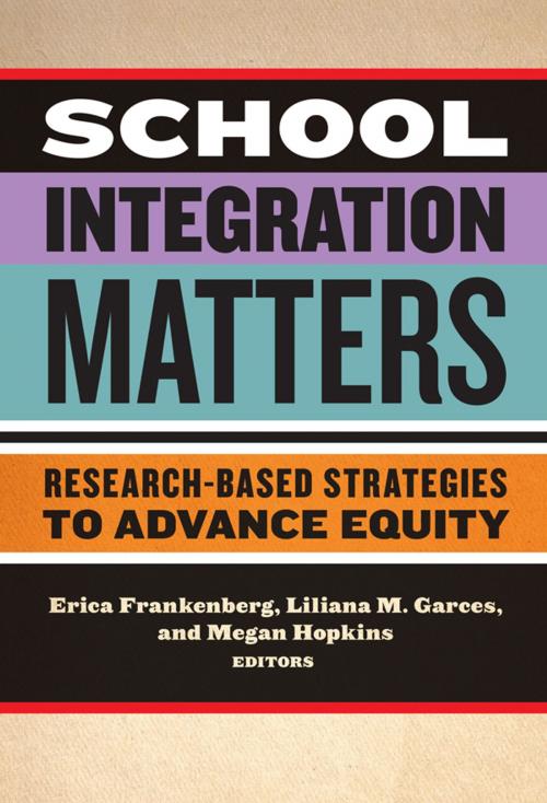 Cover of the book School Integration Matters by , Teachers College Press