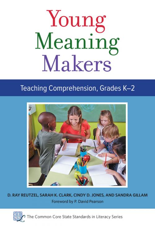 Cover of the book Young Meaning Makers—Teaching Comprehension, Grades K–2 by D. Ray Reutzel, Sarah K. Clark, Cindy D. Jones, Sandra L. Gillam, Teachers College Press