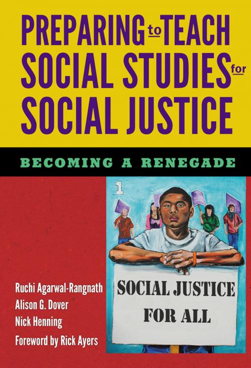 Cover of the book Preparing to Teach Social Studies for Social Justice (Becoming a Renegade) by Ruchi Agarwal-Rangnath, Alison G. Dover, Nick Henning, Teachers College Press