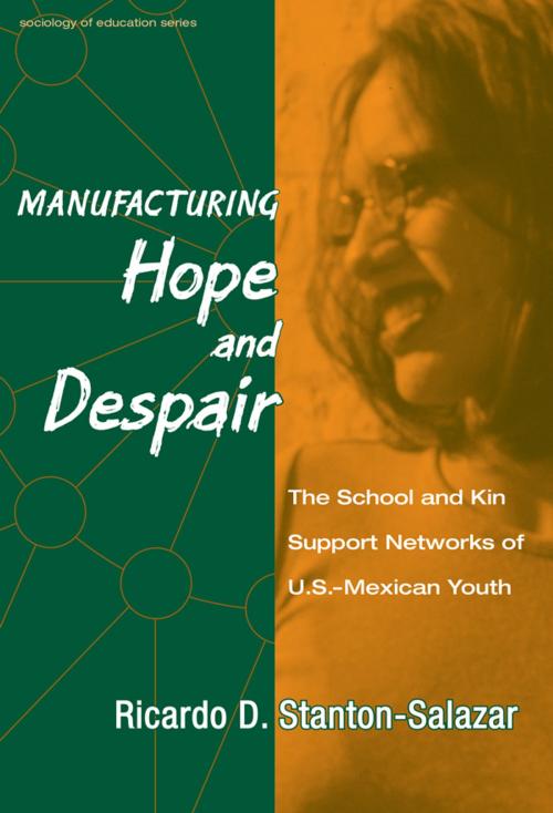Cover of the book Manufacturing Hope and Despair by Ricardo D. Stanton-Salazar, Teachers College Press