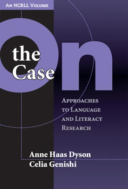 Cover of the book On the Case by Anne Haas Dyson, Celia Genishi, Teachers College Press