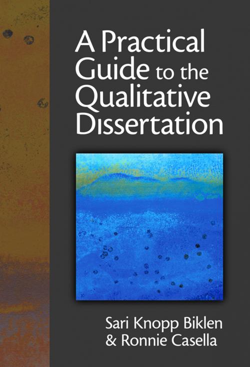 Cover of the book A Practical Guide to the Qualitative Dissertation by Sari Knopp Biklen, Ronnie Casella, Teachers College Press