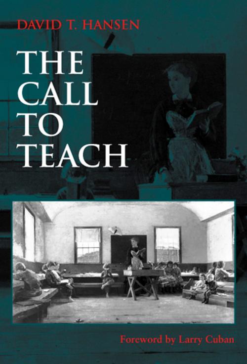 Cover of the book The Call to Teach by David T. Hansen, Teachers College Press