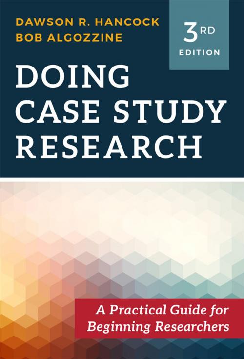 Cover of the book Doing Case Study Research by Dawson R. Hancock, Bob Algozzine, Teachers College Press