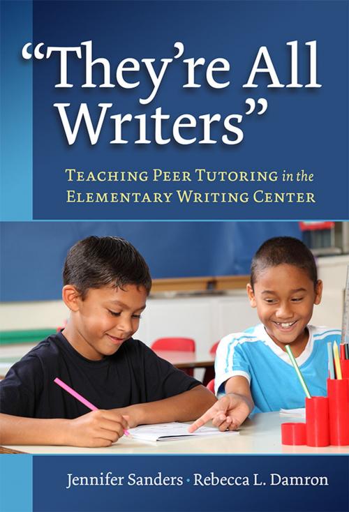 Cover of the book "They're All Writers" by Jennifer Sanders, Rebecca L. Damron, Teachers College Press