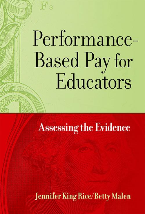 Cover of the book Performance-Based Pay for Educators by Jennifer King Rice, Betty Malen, Teachers College Press