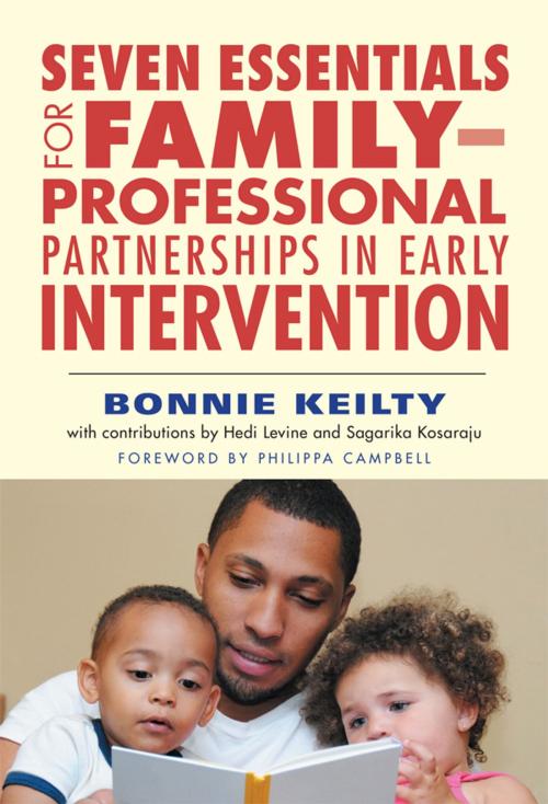 Cover of the book Seven Essentials for Family–Professional Partnerships in Early Intervention by Bonnie Keilty, Teachers College Press