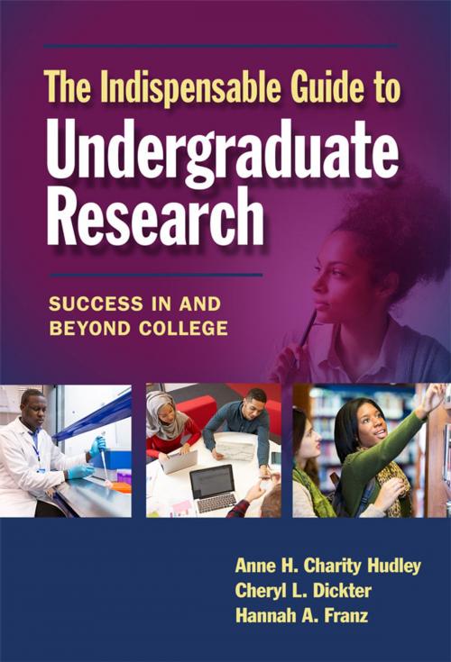 Cover of the book The Indispensable Guide to Undergraduate Research by Anne H. Charity Hudley, Cheryl L. Dickter, Hannah A. Franz, Teachers College Press