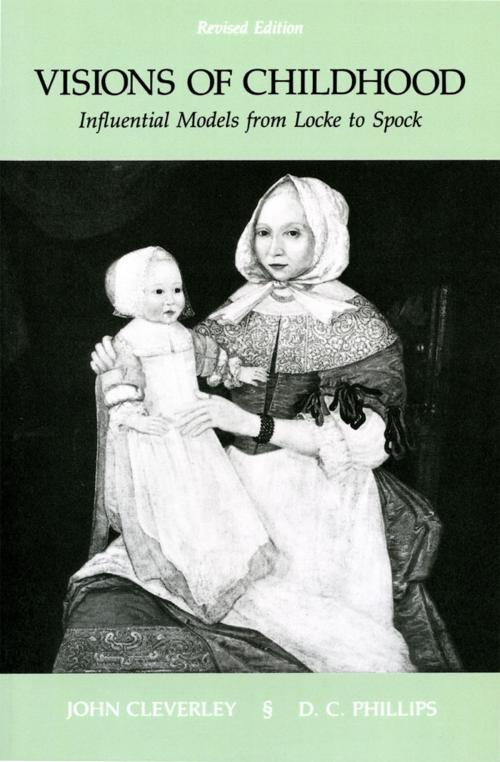 Cover of the book Visions of Childhood by John Cleverley, Dennis Phillips, Teachers College Press