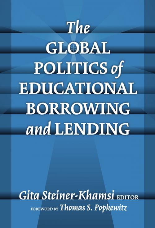 Cover of the book The Global Politics of Educational Borrowing and Lending by , Teachers College Press