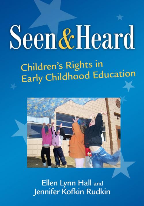 Cover of the book Seen and Heard by Ellen Lynn Hall, Jennifer Kofkin Rudkin, Teachers College Press