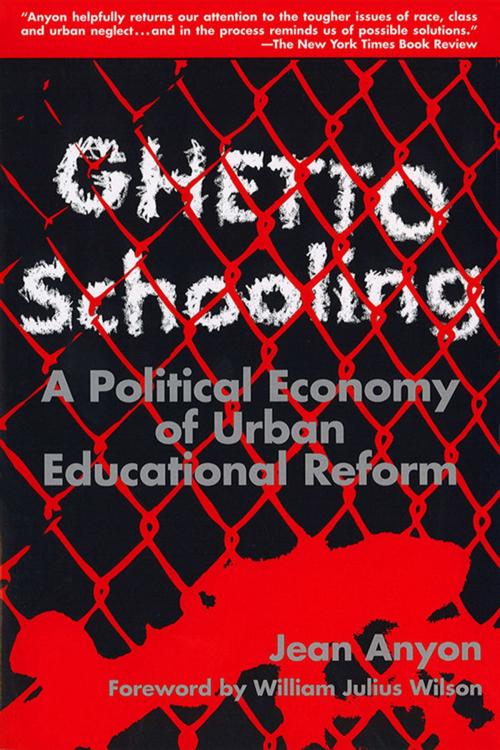 Cover of the book Ghetto Schooling by Jean Anyon, Teachers College Press
