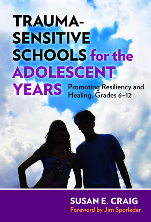 Cover of the book Trauma-Sensitive Schools for the Adolescent Years by Susan E. Craig, Teachers College Press