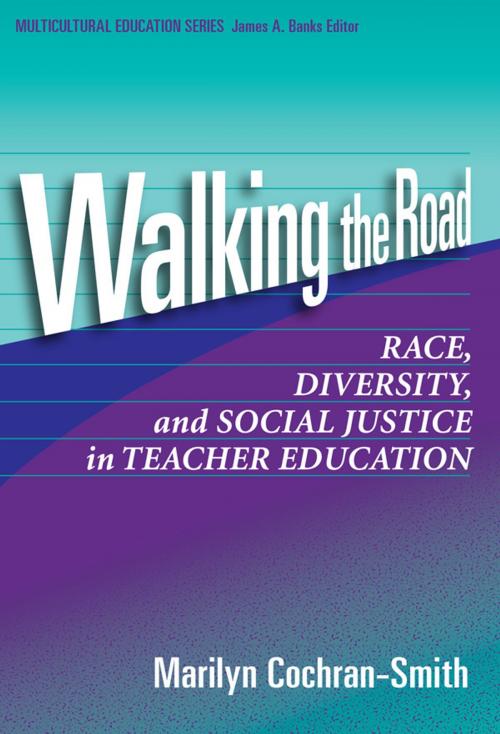 Cover of the book Walking the Road by Marilyn Cochran-Smith, Teachers College Press