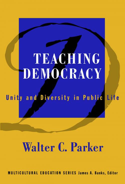Cover of the book Teaching Democracy by Walter C. Parker, Teachers College Press