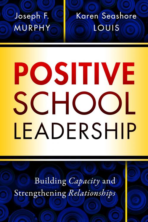 Cover of the book Positive School Leadership by Joseph F. Murphy, Karen Seashore Louis, Teachers College Press