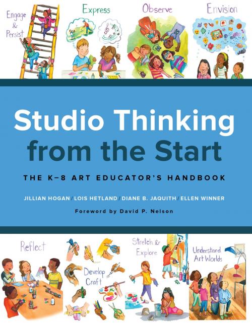 Cover of the book Studio Thinking from the Start by Jillian Hogan, Lois Hetland, Diane B. Jaquith, Ellen Winner, Teachers College Press