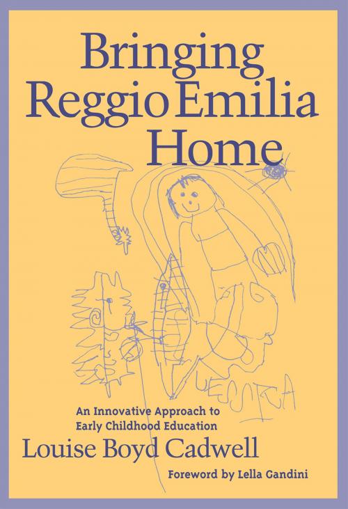 Cover of the book Bringing Reggio Emilia Home by Louise Boyd Cadwell, Teachers College Press