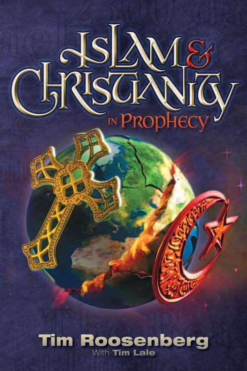 Cover of the book Islam and Christianity in Prophecy by Tim Roosenberg, Tim Lale, Review and Herald Publishing Association
