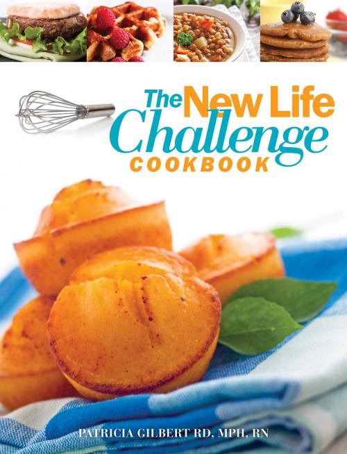 Cover of the book The New Life Challenge Cookbook by Patricia Gilbert, Review and Herald Publishing Association