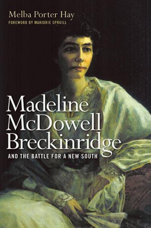 Cover of the book Madeline McDowell Breckinridge and the Battle for a New South by Melba Porter Hay, The University Press of Kentucky