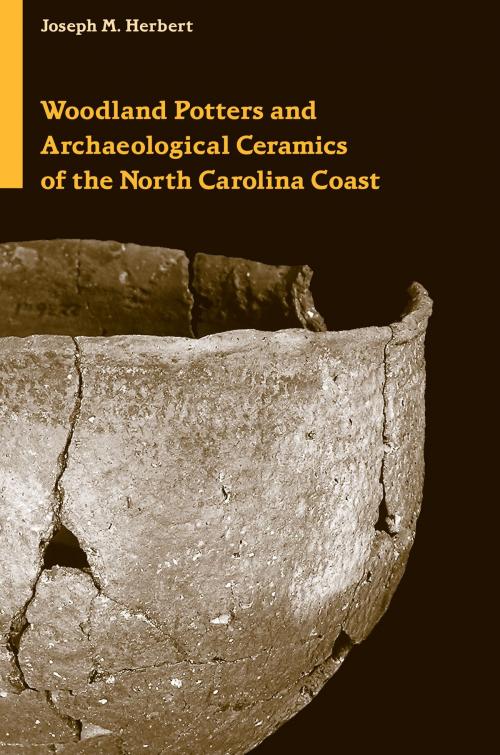 Cover of the book Woodland Potters and Archaeological Ceramics of the North Carolina Coast by Joseph M. Herbert, University of Alabama Press