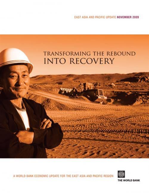 Cover of the book East Asia And Pacific Update, November 2009: Transforming The Rebound Into Recovery by World Bank, World Bank