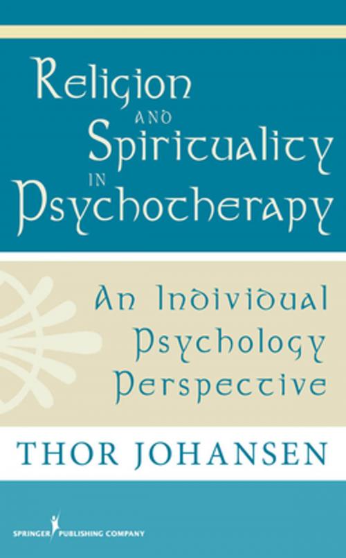 Cover of the book Religion and Spirituality in Psychotherapy by Dr. Thor Johansen, Psy.D, Springer Publishing Company