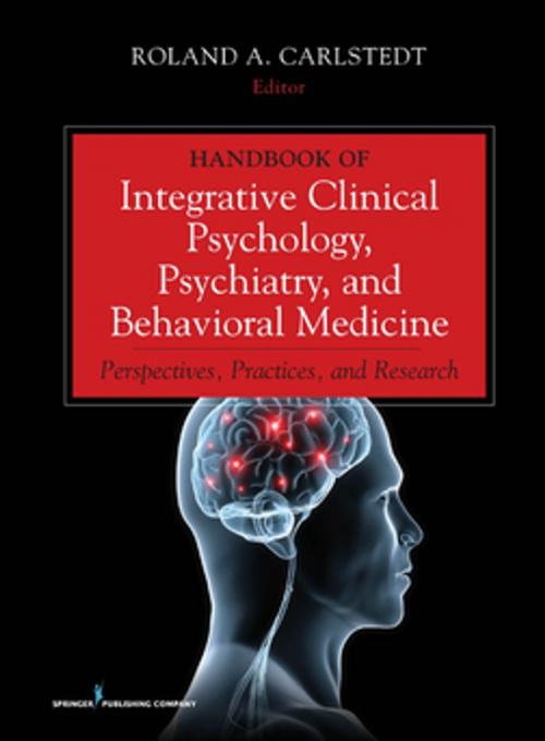 Cover of the book Handbook of Integrative Clinical Psychology, Psychiatry, and Behavioral Medicine by Roland A. Carlstedt, PhD, Springer Publishing Company