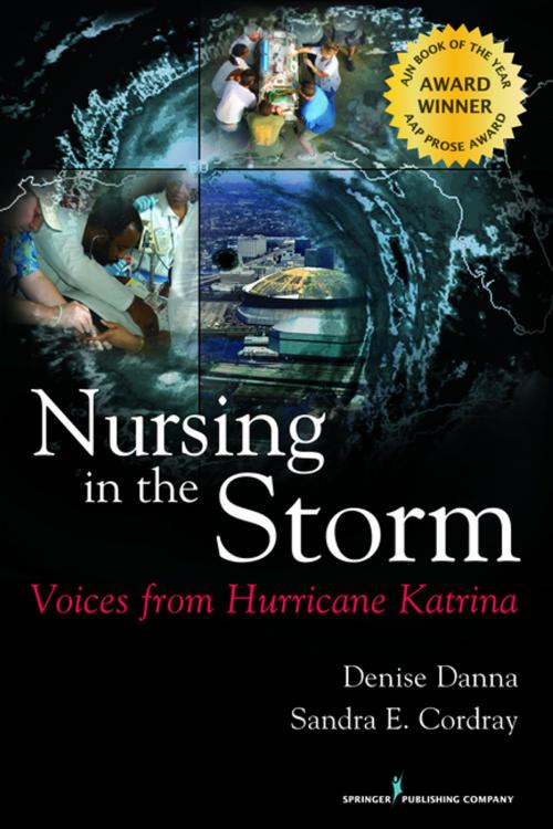 Cover of the book Nursing in the Storm by Denise Danna, DNS, RN, Sandra Cordray, MA, MJ, Springer Publishing Company