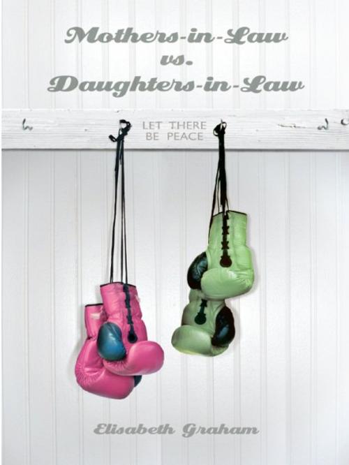 Cover of the book Mothers-in-Law vs. Daughters-in-Law by Elisabeth Graham, Nazarene Publishing House