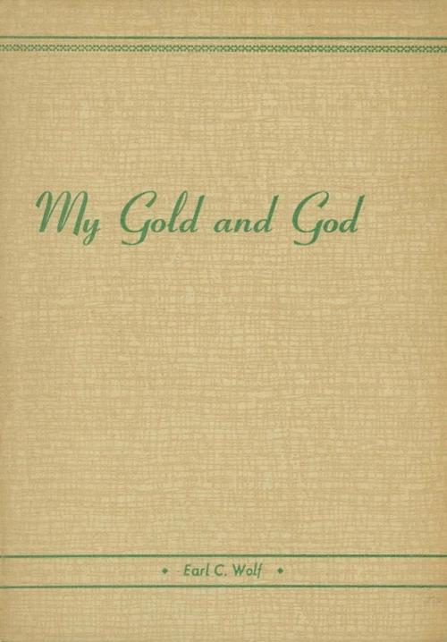 Cover of the book My Gold and God by Earl Wolf, Nazarene Publishing House