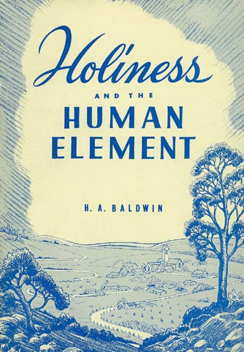Cover of the book Holiness and the Human Element by H. A. Baldwin, Nazarene Publishing House
