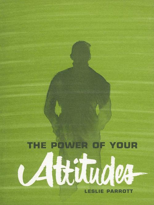Cover of the book Power of Your Attitudes by Leslie Parrott, Nazarene Publishing House