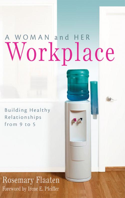 Cover of the book A Woman and Her Workplace by Rosemary Flaaten, Nazarene Publishing House