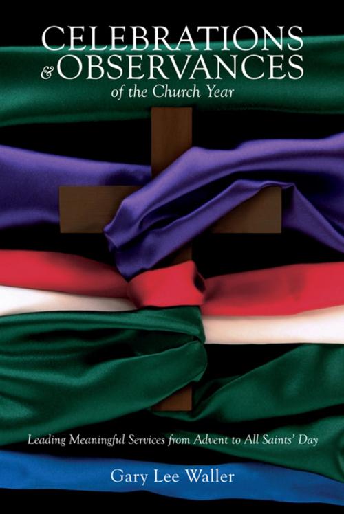 Cover of the book Celebrations and Observances of the Church Year by Gary Lee Waller, Nazarene Publishing House