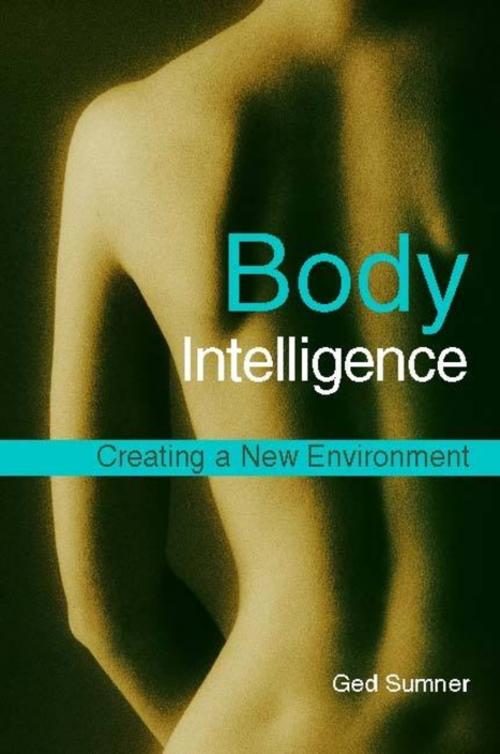 Cover of the book Body Intelligence by Ged Sumner, Jessica Kingsley Publishers