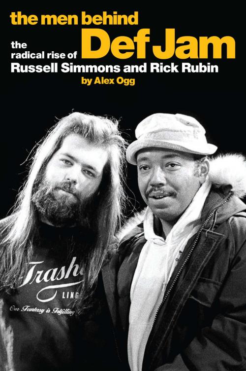 Cover of the book The Men Behind Def Jam: The Radical Rise of Russell Simmons and Rick Rubin by Alex Ogg, Music Sales Limited