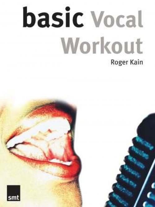 Cover of the book Basic Vocal Workout by Roger Kain, Music Sales Limited