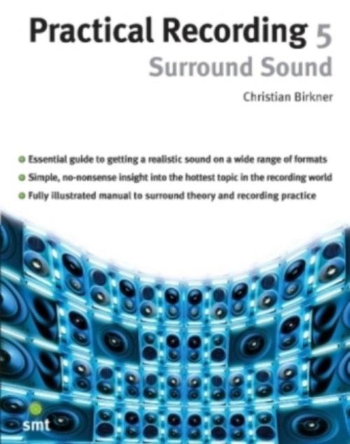 Cover of the book Practical Recording 5: Surround Sound by Christian Birkner, Music Sales Limited