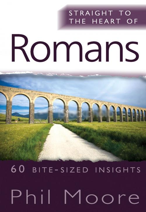 Cover of the book Straight to the Heart of Romans by Phil Moore, Lion Hudson