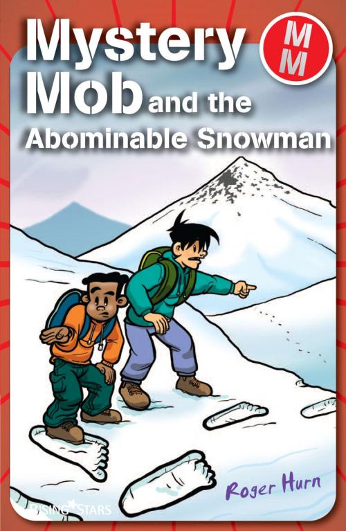 Cover of the book Mystery Mob and the Abominable Snowman by Roger Hurn, Rising Stars UK Ltd
