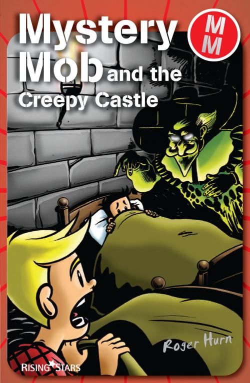 Cover of the book Mystery Mob and the Creepy Castle by Roger Hurn, Rising Stars UK Ltd