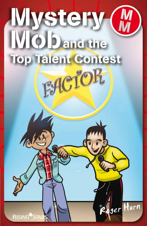 Cover of the book Mystery Mob and the Top Talent Contest by Roger Hurn, Rising Stars UK Ltd