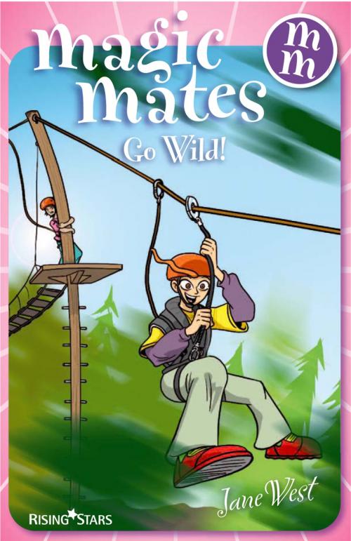 Cover of the book Magic Mates Go Wild! by Jane West, Rising Stars UK Ltd
